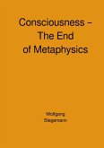 Consciousness - The End of Metaphysics (eBook, ePUB)