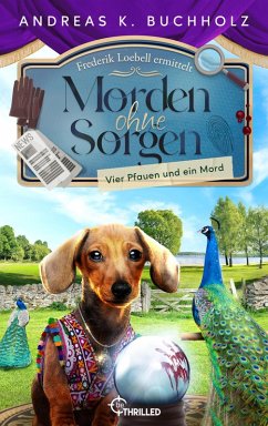 Morden ohne Sorgen - Vier Pfauen und ein Mord (eBook, ePUB) - Buchholz, Andreas K.