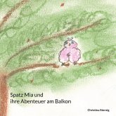 Spatz Mia und ihre Abenteuer am Balkon (eBook, ePUB)