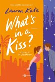What's in a Kiss?. Cosa c'è in un bacio? (eBook, ePUB) What's in a Kiss?. Cosa c'è in un bacio? (eBook, ePUB)