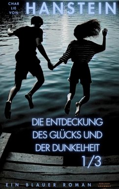 Die Entdeckung des Glücks und der Dunkelheit (eBook, ePUB)