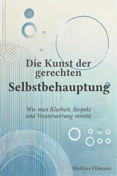 Cover Die Kunst der gerechten Selbstbehauptung (eBook, ePUB)