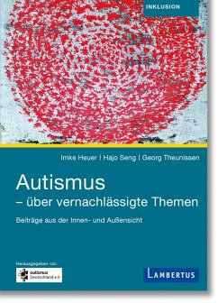 Autismus - über vernachlässigte Themen (eBook, PDF) - Heuer, Imke; Seng, Hajo; Theunissen, Georg