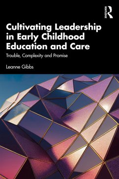 Cultivating Leadership in Early Childhood Education and Care (eBook, ePUB) - Gibbs, Leanne