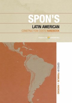 Spon's Latin American Construction Costs Handbook (eBook, ePUB) - Andrews, Franklin Spon's Latin American Construction Costs Handbook (eBook, ePUB) - Andrews, Franklin