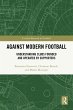 Against Modern Football (eBook, ePUB) - Bild 1