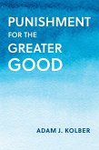 Punishment for the Greater Good (eBook, PDF) Punishment for the Greater Good (eBook, PDF)