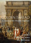 The Golden Thread: A History of the Western Tradition (eBook, ePUB) The Golden Thread: A History of the Western Tradition (eBook, ePUB)