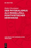 Der Physikalismus als Modellfall positivistischer Denkweise (eBook, PDF)