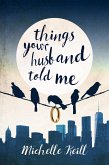 Things Your Husband Told Me (eBook, ePUB)