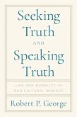 Seeking Truth and Speaking Truth (eBook, ePUB) Seeking Truth and Speaking Truth (eBook, ePUB)