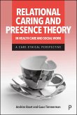 Relational Caring and Presence Theory in Health Care and Social Work (eBook, ePUB)