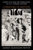 Silent Film and the Formations of U.S. Literary Culture (eBook, ePUB) Silent Film and the Formations of U.S. Literary Culture (eBook, ePUB)
