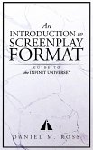 An Introduction to Screenplay Format: Guide to The Infinit Universe(TM) (eBook, ePUB)