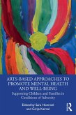 Arts-Based Approaches to Promote Mental Health and Well-Being (eBook, ePUB)
