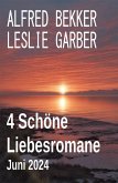 4 Schöne Liebesromane Juni 2024 (eBook, ePUB) 4 Schöne Liebesromane Juni 2024 (eBook, ePUB)