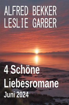 Cover 4 Schöne Liebesromane Juni 2024 (eBook, ePUB)
