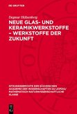 Neue Glas- und Keramikwerkstoffe - Werkstoffe der Zukunft (eBook, PDF) Neue Glas- und Keramikwerkstoffe - Werkstoffe der Zukunft (eBook, PDF)