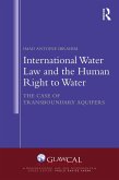 International Water Law and the Human Right to Water (eBook, ePUB)