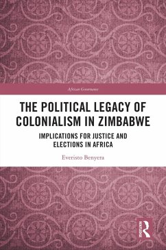 The Political Legacy of Colonialism in Zimbabwe (eBook, ePUB) - Benyera, Everisto