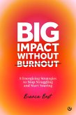 Big Impact Without Burnout (eBook, ePUB) Big Impact Without Burnout (eBook, ePUB)