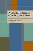 Presidential Delegation of Authority in Wartime (eBook, PDF)