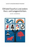 Elfriede Feuerfurz und andere Kurz- und Langgeschichten. (eBook, ePUB)