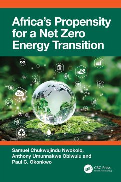 Africa's Propensity for a Net Zero Energy Transition (eBook, ePUB) - Nwokolo, Samuel Chukwujindu; Obiwulu, Anthony Umunnakwe; Okonkwo, Paul C.