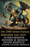 Die 2000 Seiten Fantasy Bibliothek Juni 2024 (eBook, ePUB) Die 2000 Seiten Fantasy Bibliothek Juni 2024 (eBook, ePUB)