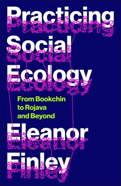 Practicing Social Ecology (eBook, ePUB) - Finley, Eleanor