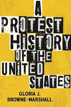 A Protest History of the United States (eBook, ePUB) - Browne-Marshall, Gloria J.