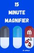 15 Minute Magnifier (eBook, ePUB) - Bild 1