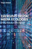 Emerging Digital Media Ecologies (eBook, ePUB) Emerging Digital Media Ecologies (eBook, ePUB)