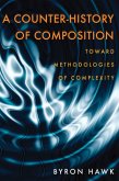 A Counter-History of Composition (eBook, PDF) A Counter-History of Composition (eBook, PDF)