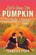 Let's Give 'Em Pumpkin to Talk About... - Bild 1