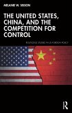 The United States, China, and the Competition for Control (eBook, ePUB)