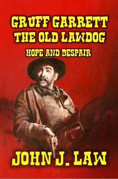 Cover Gruff Garrett - The Old Lawdog - Hope and Despair (Gruff Garrett Series, #4) (eBook, ePUB)