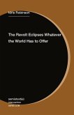 The Revolt Eclipses Whatever the World Has to Offer (eBook, ePUB)