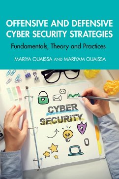 Offensive and Defensive Cyber Security Strategies (eBook, PDF) - Ouaissa, Mariya; Ouaissa, Mariyam