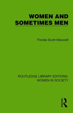 Women and Sometimes Men (eBook, ePUB) - Scott-Maxwell, Florida