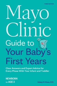Mayo Clinic Guide to Your Baby's First Years, 3rd Edition (eBook, ePUB) - Klaas, Kelsey