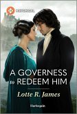 A Governess to Redeem Him (eBook, ePUB) A Governess to Redeem Him (eBook, ePUB)