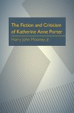 The Fiction and Criticism of Katherine Anne Porter (eBook, PDF) The Fiction and Criticism of Katherine Anne Porter (eBook, PDF)