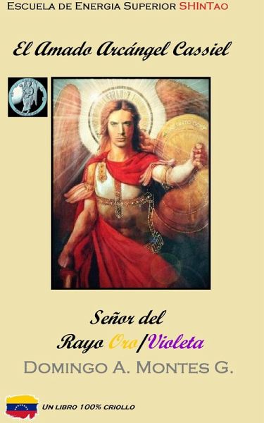 El Amado Arcángel Cassiel, Señor del rayo Oro/Violeta (eBook, ePUB) El Amado Arcángel Cassiel, Señor del rayo Oro/Violeta (eBook, ePUB)