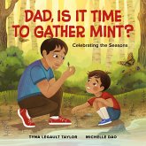 Dad, Is It Time to Gather Mint? (eBook, PDF) Dad, Is It Time to Gather Mint? (eBook, PDF)