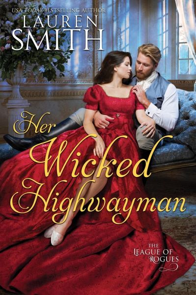 Her Wicked Highwayman (The League of Rogues, #19) (eBook, ePUB) Her Wicked Highwayman (The League of Rogues, #19) (eBook, ePUB)