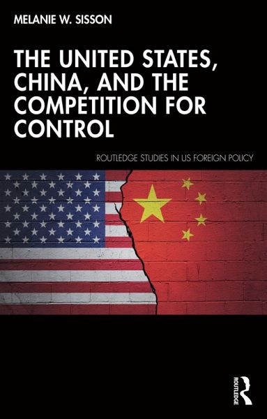 The United States, China, and the Competition for Control (eBook, PDF)