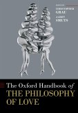 The Oxford Handbook of the Philosophy of Love (eBook, PDF)