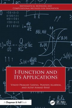 I-Function and Its Applications (eBook, ePUB) - Saxena, Vinod Prakash; Agarwal, Praveen; Bhat, Altaf Ahmad