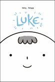 Luke - Nova HQ de Rafael Fritzen, autor de "Charlie, o jovem adulto" (eBook, ePUB) Luke - Nova HQ de Rafael Fritzen, autor de "Charlie, o jovem adulto" (eBook, ePUB)